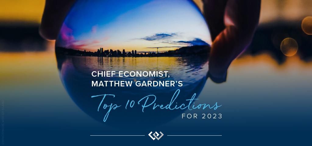 Chief Economist, Matthew Gardner's Top 10 Predictions for 2023