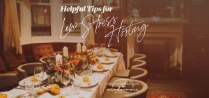 Helpful Tips for Low-Stress Hosting