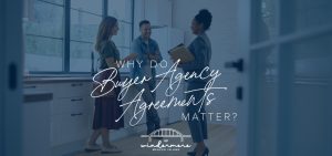 Why Do Buyer Agency Agreements Matter?